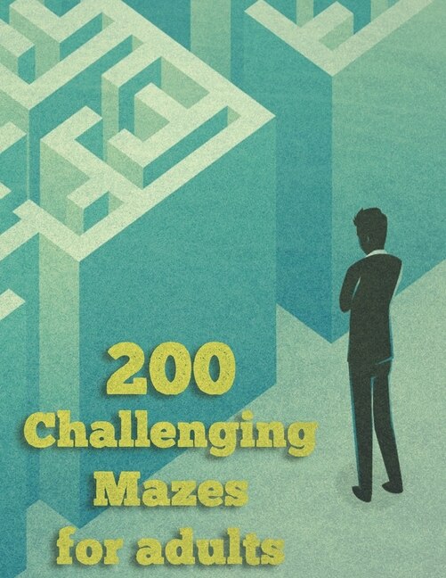 Front cover_200 Challenging Mazes For Adults