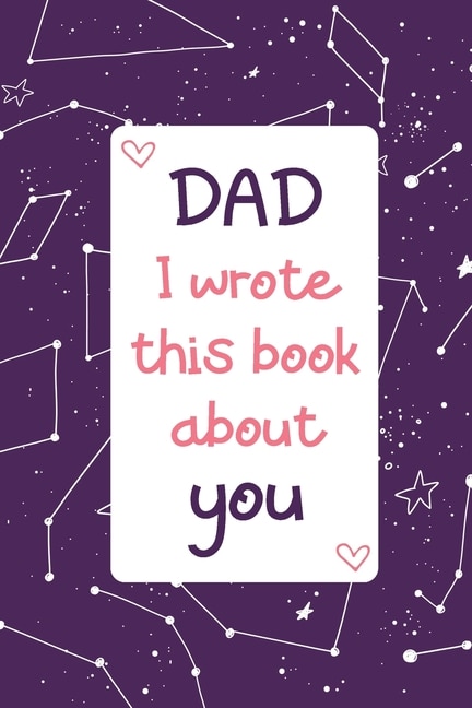 Front cover_Dad I Wrote This Book About You