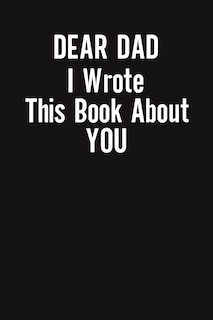Couverture_Dear Dad I Wrote This Book About You