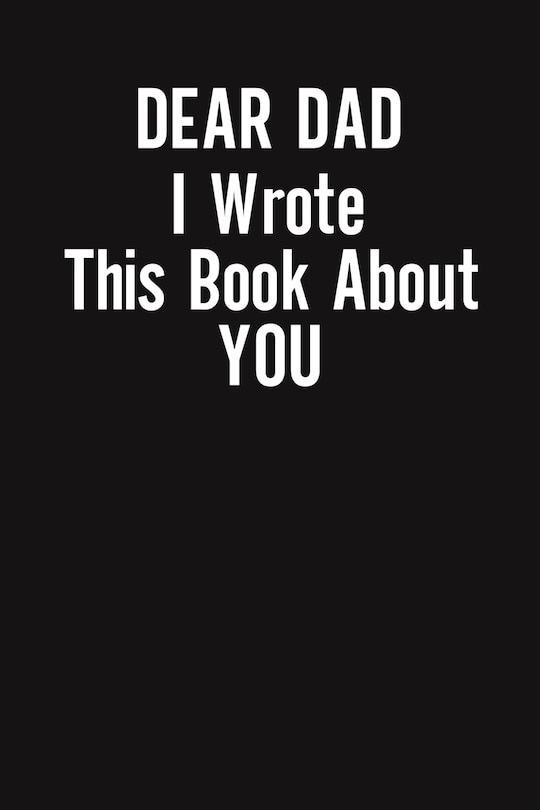 Couverture_Dear Dad I Wrote This Book About You