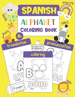 Spanish Alphabet Coloring Book: Color & Learn the Spanish Alphabet and Words (100+ New Spanish Words with Translation, Pronunciation, & Picture to Color) for Kids and Toddlers