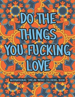 Front cover_Do The Things You Fucking Love