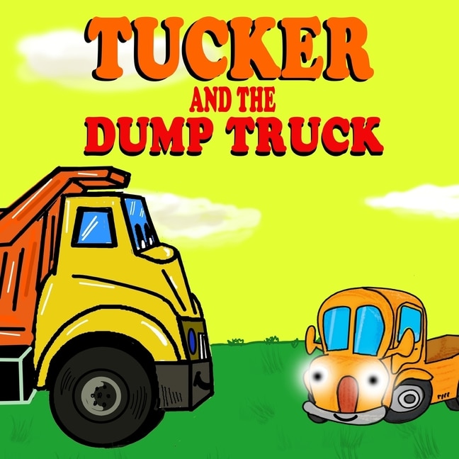 Front cover_Tucker and the Dump Truck