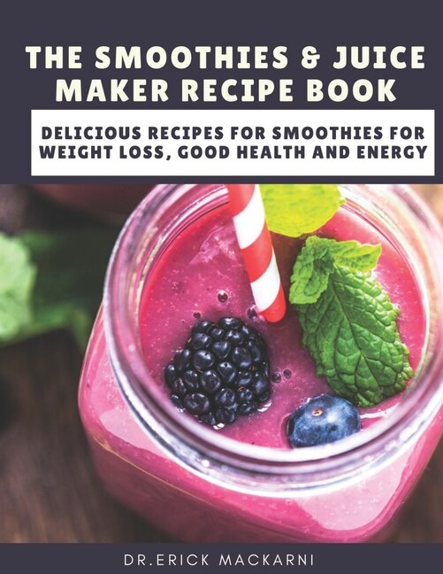 Couverture_The Smoothies & Juice Maker Recipe Book