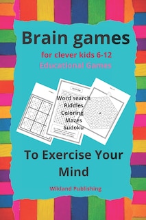 Front cover_Brain games for clever kids 6-12 Educational Games