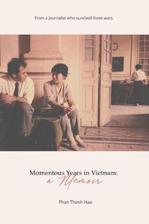 Front cover_Momentous Years in Vietnam - A Memoir