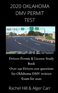 2020 Oklahoma DMV Permit Test: Drivers Permit & License Study Book Over 250 Drivers test questions for Oklahoma DMV written Exam for 2020