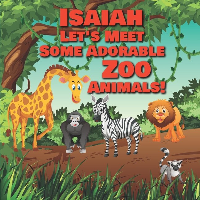 Couverture_Isaiah Let's Meet Some Adorable Zoo Animals!