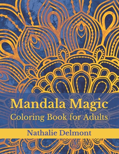 Mandala Magic: Coloring Book for Adults