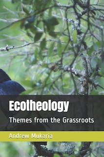 Ecotheology: Themes from the Grassroots