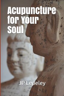 Front cover_Acupuncture for Your Soul