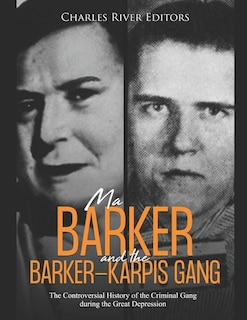Front cover_Ma Barker and the Barker-Karpis Gang