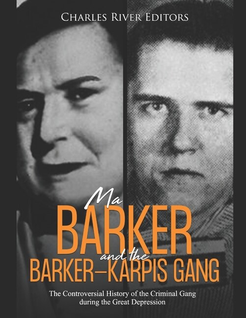 Front cover_Ma Barker and the Barker-Karpis Gang