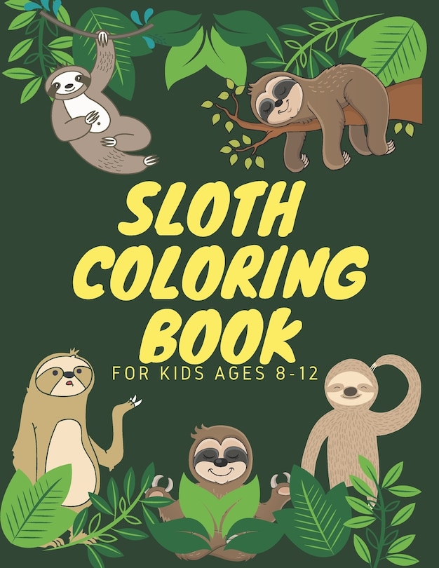Front cover_Sloth Coloring Book For Kids Ages 8-12