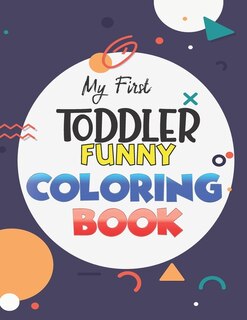 Front cover_My First Toddler Funny Coloring Book