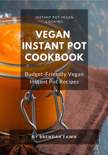 Couverture_Vegan Instant Pot Cookbook