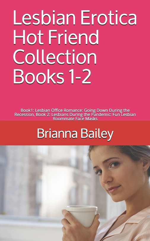 Front cover_Lesbian Erotica Hot Friend Collection Books 1-2