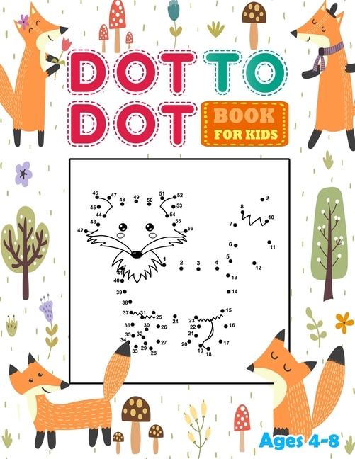 Dot to Dot Books for kids Ages 4-8: Connect the dots book for Kids with fun Animal. Workbook Game, Puzzles & Coloring