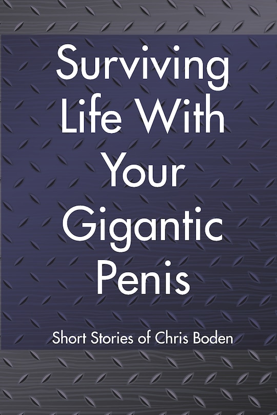 Front cover_Surviving Life With Your Gigantic Penis