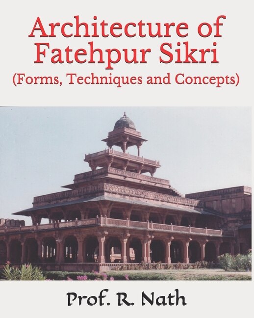 Front cover_Architecture of Fatehpur Sikri