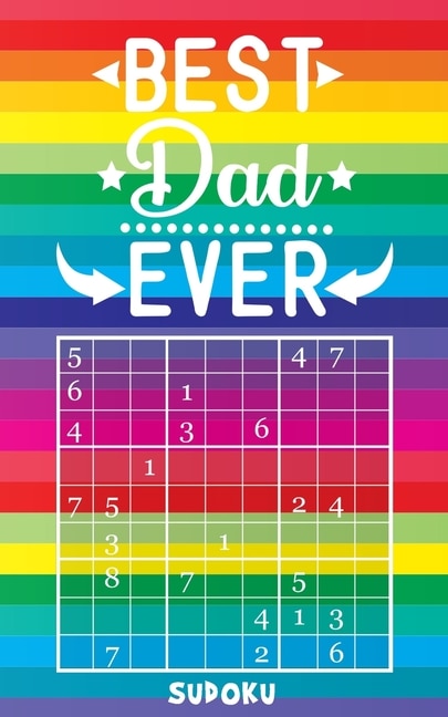 Best Dad Ever - Sudoku: 4 Difficulty Levels: easy - medium - difficult - extreme Father's Day gift idea Pocket sized book Over 150 logic puzzles Mental Fitness