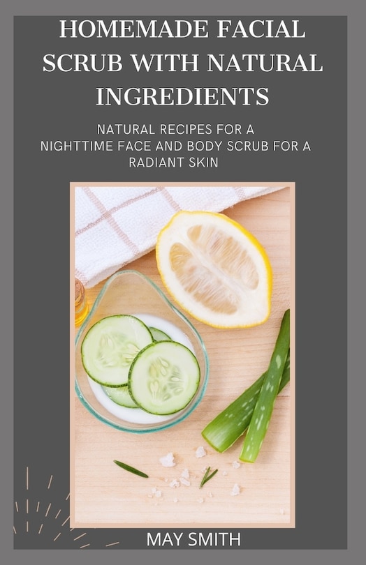 Front cover_Homemade Facial Scrub with Natural Ingredients