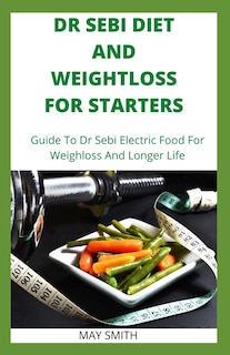 Front cover_Dr Sebi Diet and Weightloss for Starters