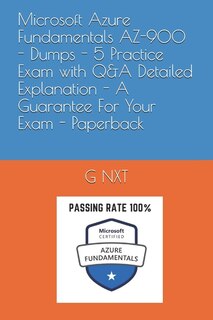 Couverture_Microsoft Azure Fundamentals AZ-900 - Dumps - 5 Practice Exam with Q&A Detailed Explanation - A Guarantee For Your Exam - Paperback