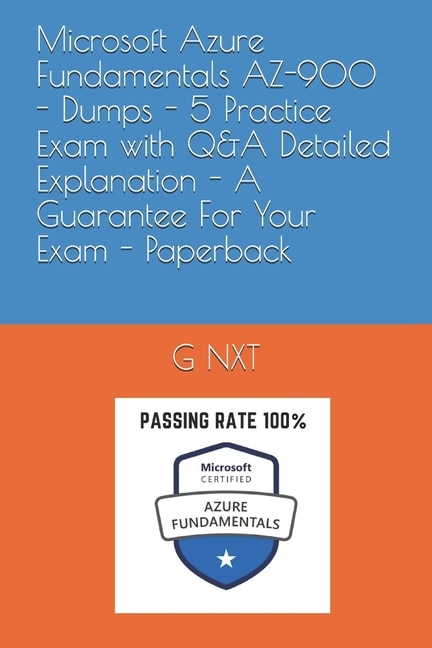 Couverture_Microsoft Azure Fundamentals AZ-900 - Dumps - 5 Practice Exam with Q&A Detailed Explanation - A Guarantee For Your Exam - Paperback