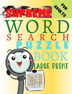 Supreme Word Search Book For Adults Large Print: Challenging Puzzle Games For Seniors, Adults And Teens - Cleverly - Keep Your Brain Young!