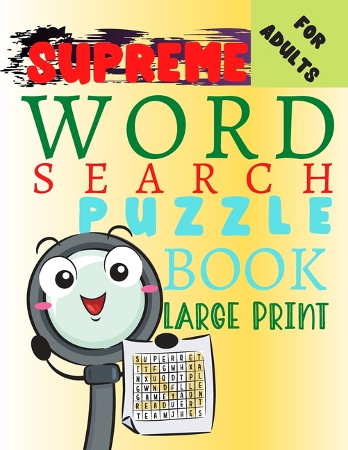 Supreme Word Search Book For Adults Large Print: Challenging Puzzle Games For Seniors, Adults And Teens - Cleverly - Keep Your Brain Young!