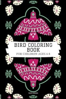 Bird Coloring Book for children: Bird Coloring Book for kids ages 4-8 with 80 pages of kid-friendly bird illustration/Artwork.