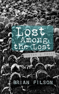 Lost Among the Lost: Poetry & Prose