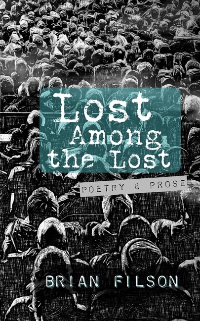 Lost Among the Lost: Poetry & Prose