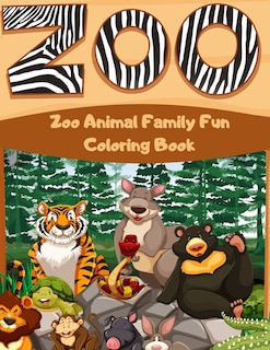 Zoo Family Fun Animal Coloring Book: Awesome Animals Coloring Book For Fun Animal Family (Premium Coloring Books) For kids