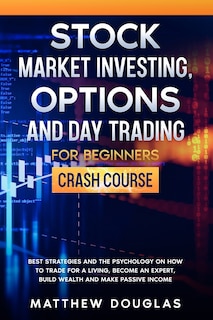 Front cover_Stock Market Investing, Options and Day Trading for Beginners