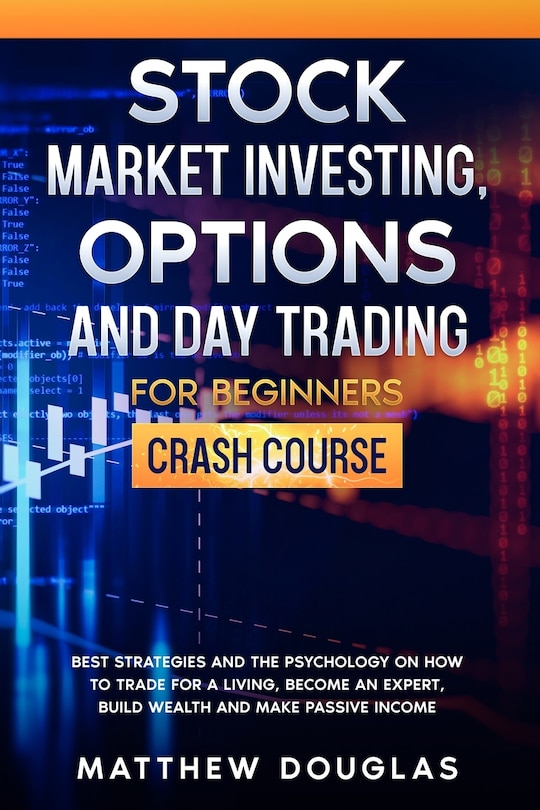 Front cover_Stock Market Investing, Options and Day Trading for Beginners