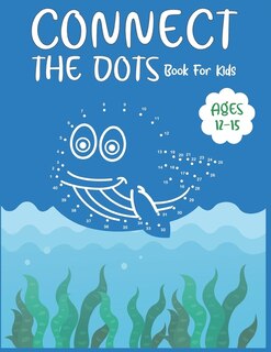 Front cover_Connect The Dots Book For Kids Ages 12-15