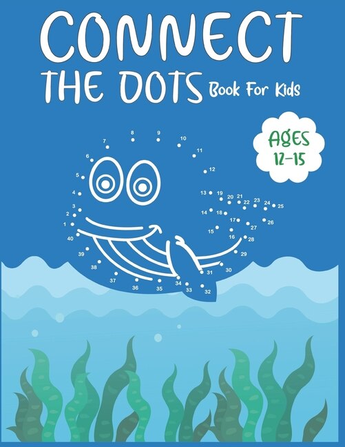 Front cover_Connect The Dots Book For Kids Ages 12-15