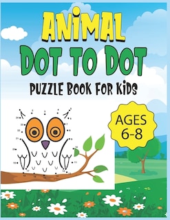 Front cover_Animal Dot To Dot Puzzle Book For Kids Ages 6-8