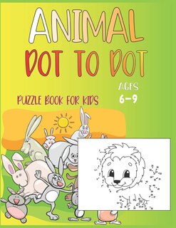 Front cover_Animal Dot To Dot Puzzle Book For Kids Ages 6-9