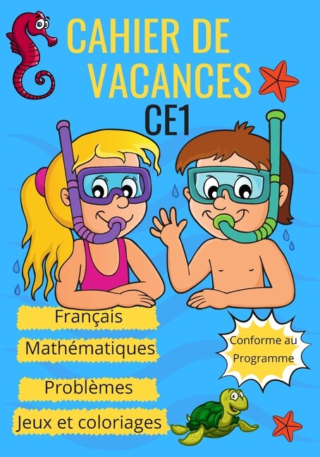 Front cover_Cahier de vacances CE1 français mathématiques problèmes jeux et coloriages Conforme au programme