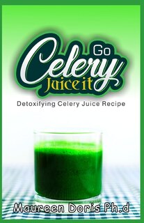Couverture_Detoxifying Celery Juice Recipe