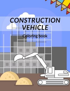 Couverture_Construction Vehicle Coloring Book