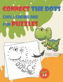 Front cover_Connect The Dots Challenging And Fun Puzzles For Kids Ages 3-8
