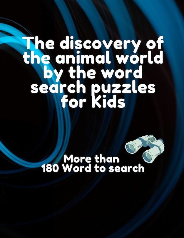 Front cover_The discovery of the animal world by the word search puzzles for Kids, more than 180 word to search