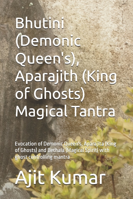 Front cover_Bhutini (Demonic Queen's), Aparajith (King of Ghosts) Magical Tantra