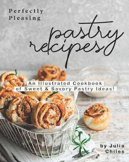 Front cover_Perfectly Pleasing Pastry Recipes