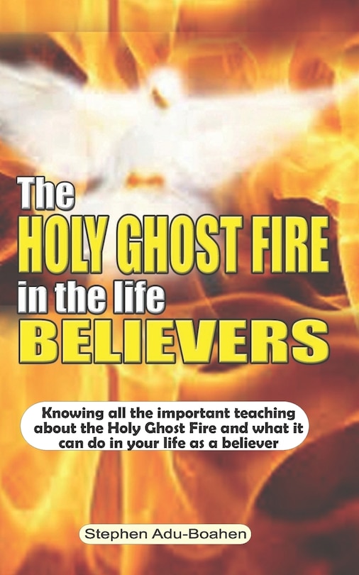 Front cover_The Holy Ghost Fire in the Life of Believers