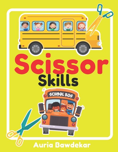 Scissor Skills: For Toddlers: Transportation & Vehicles Scissor Skills For Toddlers: A Fun Cutting Practice Activit